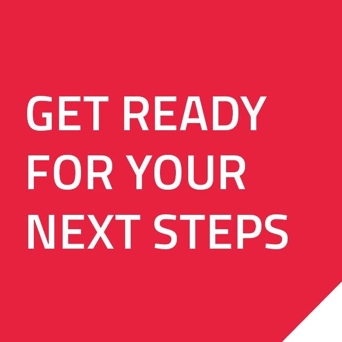 Red background with the text: Get ready for your next steps