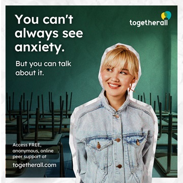 Togetherall image with student smiling and the text "You can't always see anxiety, but you can talk about it."